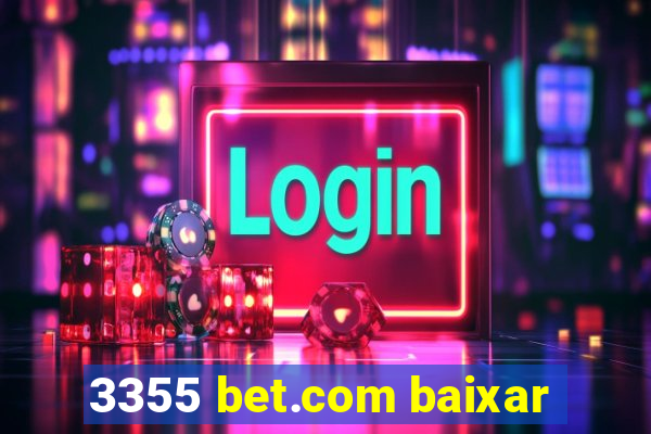 3355 bet.com baixar